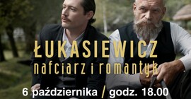 Łukasiewicz - Nafciarz Romantyk
