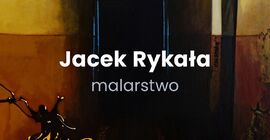 Jacek Rykała - malarstwo
