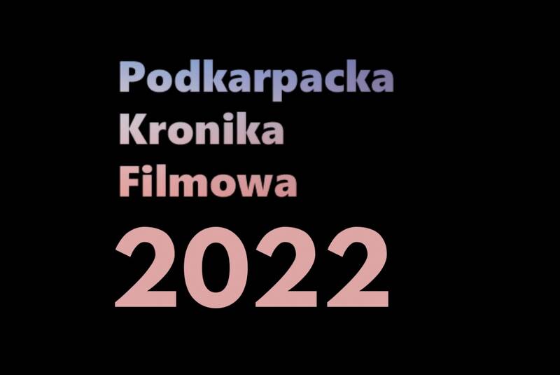 Ruszył nabór do Podkarpackiej Kroniki Filmowej 2022