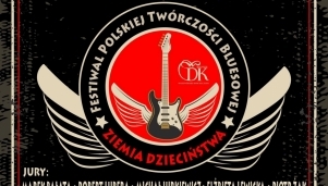 Festiwal Polskiej Twórczości Bluesowej "Ziemia dzieciństwa"