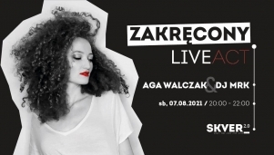 Zakręcony Live Act: Aga Walczak & Dj MRK