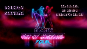 Plastic / Out Of Control Tour