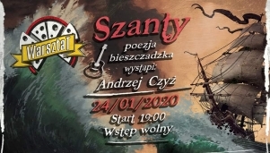 Andrzej Czyż w Warsztacie - Szanty i poezja bieszczadzka