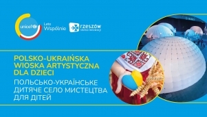 Polsko-Ukraińska Wioska Artystyczna dla Dzieci